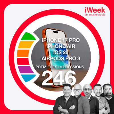246- iPhone 17 Pro, iPhone Air, AirPods Pro 3, iOS 26 : nos premières impressions