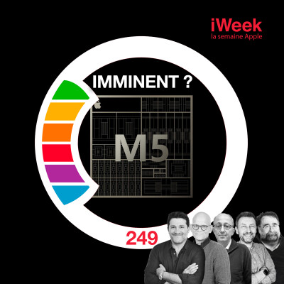 249- Imminents : MacBook Pro M5, iPad Pro M5 et Vision Pro M5 ?