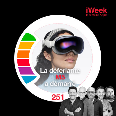 251- Vision Pro, iPad Pro, MacBook Pro : la déferlante M5 a démarré
